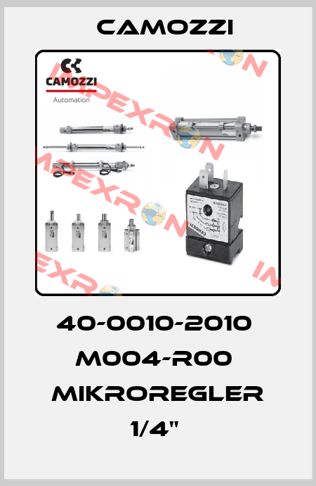 40-0010-2010  M004-R00  MIKROREGLER 1/4"  Camozzi