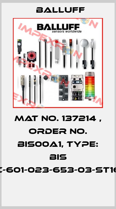 Mat No. 137214 , Order No. BIS00A1, Type: BIS C-601-023-653-03-ST16  Balluff