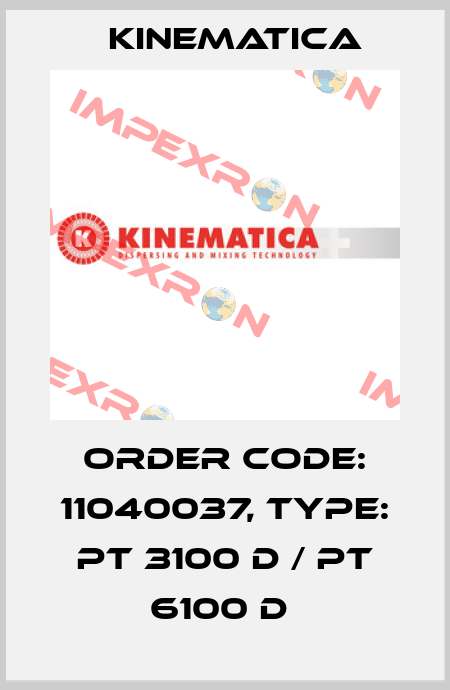 Order Code: 11040037, Type: PT 3100 D / PT 6100 D  Kinematica