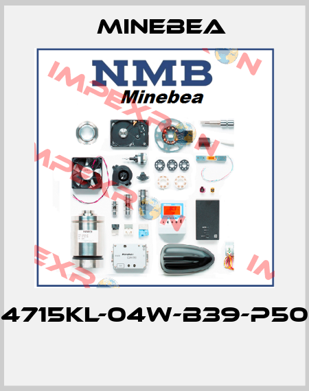 4715KL-04W-B39-P50  Minebea