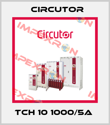 TCH 10 1000/5A  Circutor