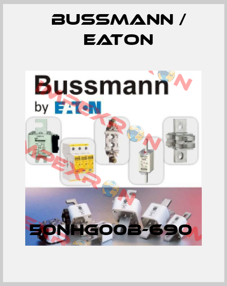 50NHG00B-690  BUSSMANN / EATON