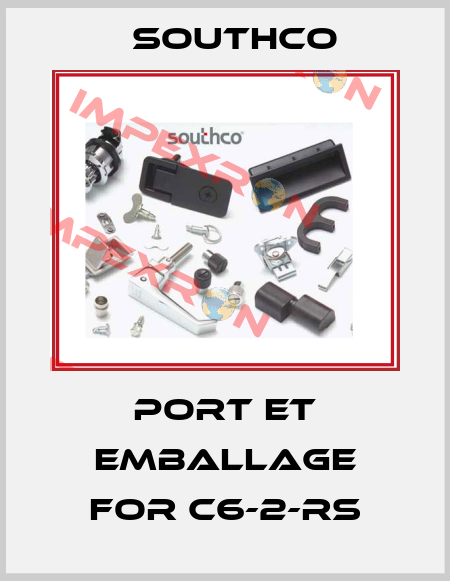 PORT et EMBALLAGE FOR C6-2-RS Southco