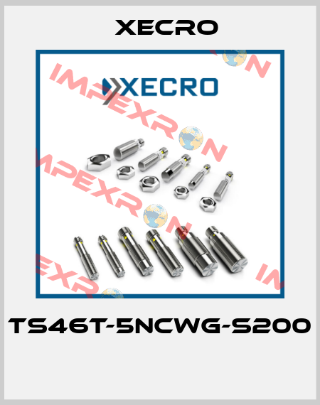 TS46T-5NCWG-S200  Xecro