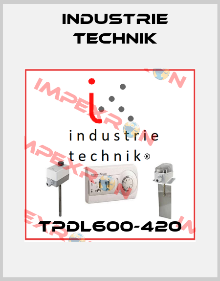 TPDL600-420 Industrie Technik