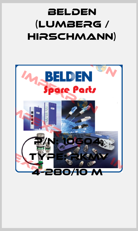 P/N: 10604, Type: RKMV 4-280/10 M  Belden (Lumberg / Hirschmann)