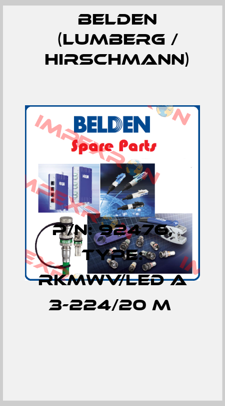 P/N: 92476, Type: RKMWV/LED A 3-224/20 M  Belden (Lumberg / Hirschmann)