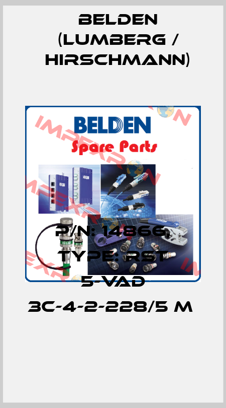 P/N: 14866, Type: RST 5-VAD 3C-4-2-228/5 M  Belden (Lumberg / Hirschmann)