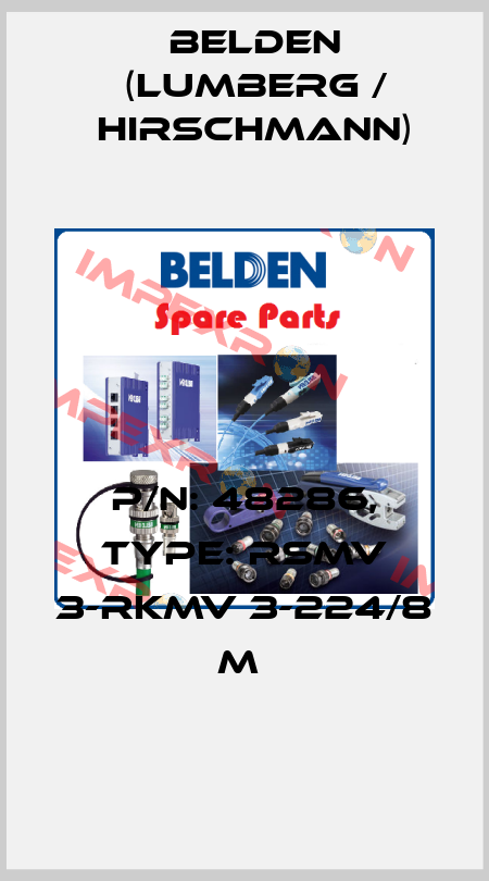 P/N: 48286, Type: RSMV 3-RKMV 3-224/8 M  Belden (Lumberg / Hirschmann)