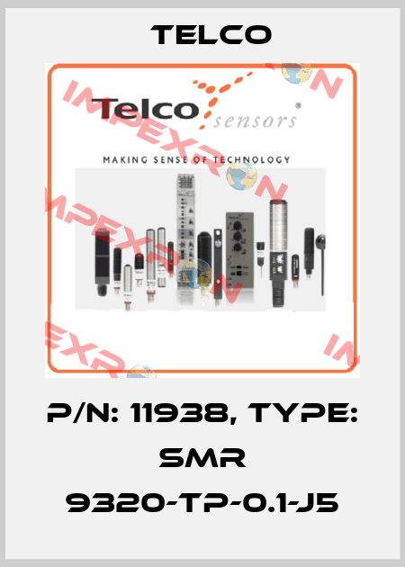 p/n: 11938, Type: SMR 9320-TP-0.1-J5 Telco