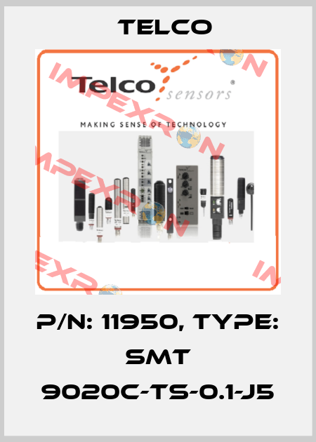 p/n: 11950, Type: SMT 9020C-TS-0.1-J5 Telco