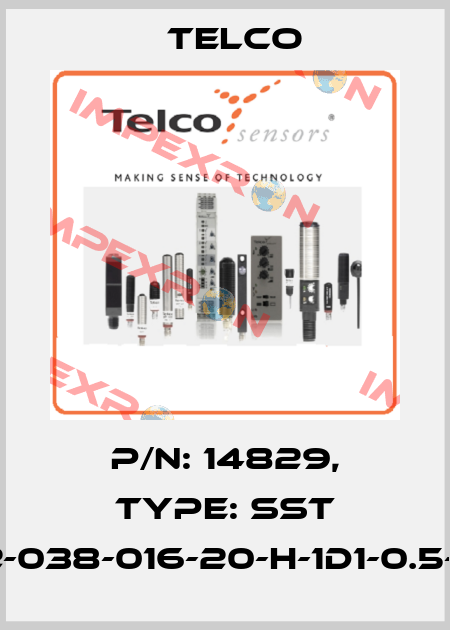 p/n: 14829, Type: SST 02-038-016-20-H-1D1-0.5-J5 Telco