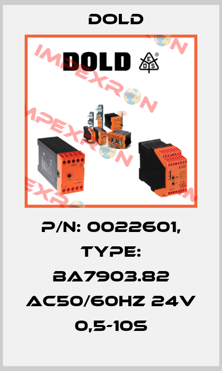 p/n: 0022601, Type: BA7903.82 AC50/60HZ 24V 0,5-10S Dold