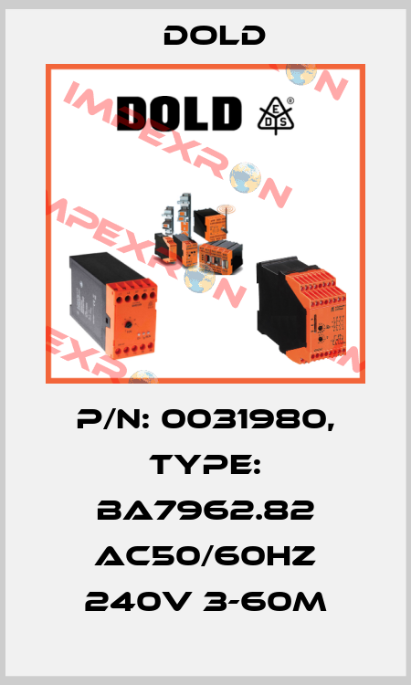 p/n: 0031980, Type: BA7962.82 AC50/60HZ 240V 3-60M Dold