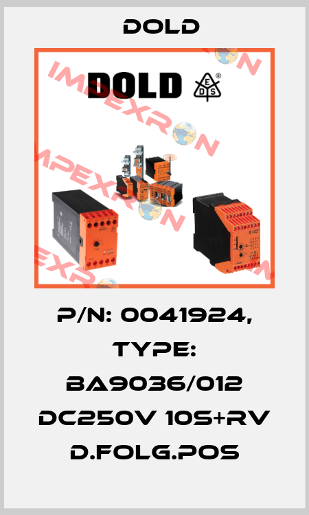 p/n: 0041924, Type: BA9036/012 DC250V 10S+RV D.FOLG.POS Dold