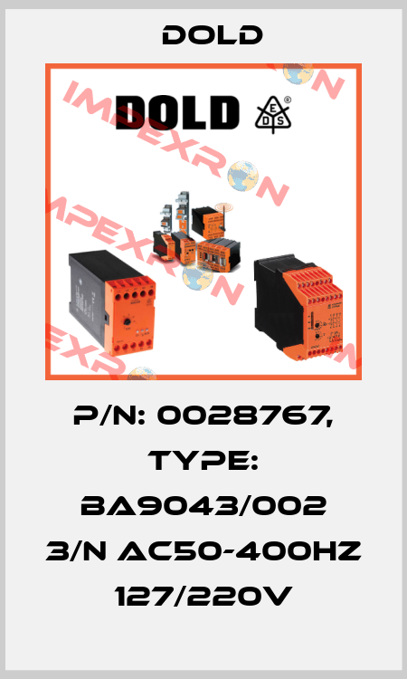 p/n: 0028767, Type: BA9043/002 3/N AC50-400HZ 127/220V Dold