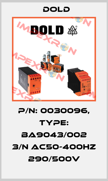 p/n: 0030096, Type: BA9043/002 3/N AC50-400HZ 290/500V Dold