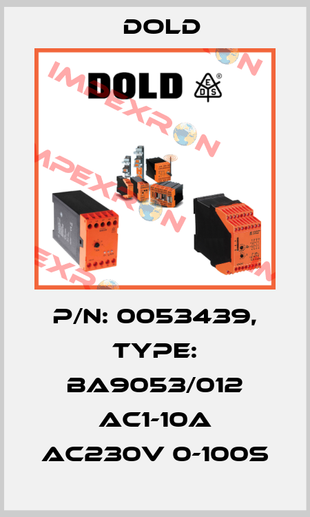 p/n: 0053439, Type: BA9053/012 AC1-10A AC230V 0-100S Dold