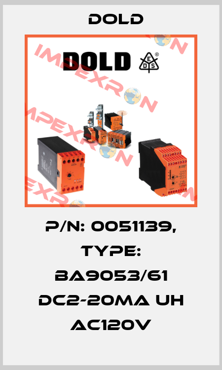 p/n: 0051139, Type: BA9053/61 DC2-20mA UH AC120V Dold