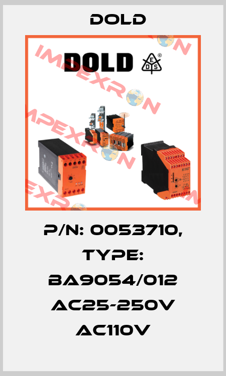 p/n: 0053710, Type: BA9054/012 AC25-250V AC110V Dold