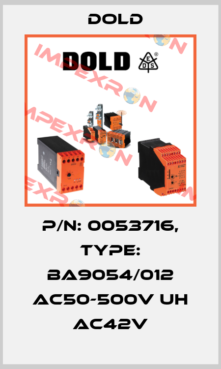 p/n: 0053716, Type: BA9054/012 AC50-500V UH AC42V Dold