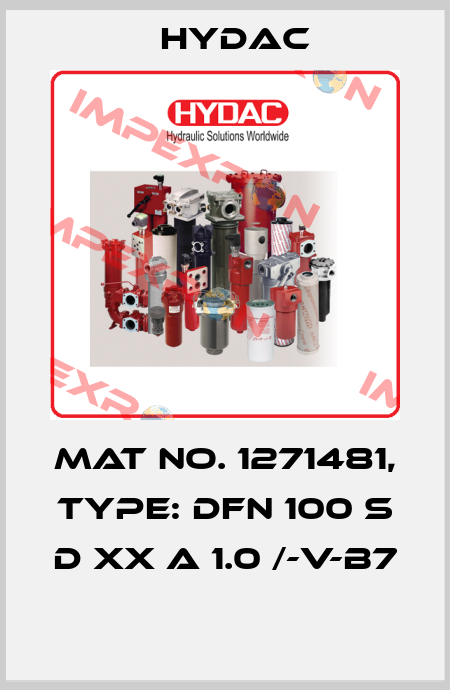 Mat No. 1271481, Type: DFN 100 S D XX A 1.0 /-V-B7  Hydac
