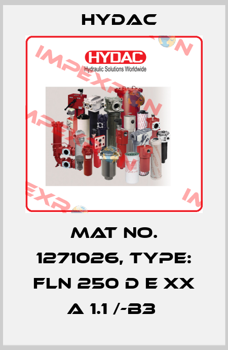 Mat No. 1271026, Type: FLN 250 D E XX A 1.1 /-B3  Hydac