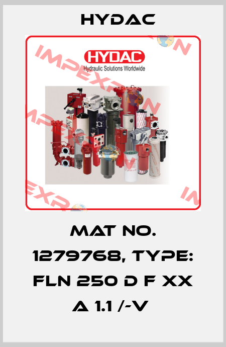 Mat No. 1279768, Type: FLN 250 D F XX A 1.1 /-V  Hydac