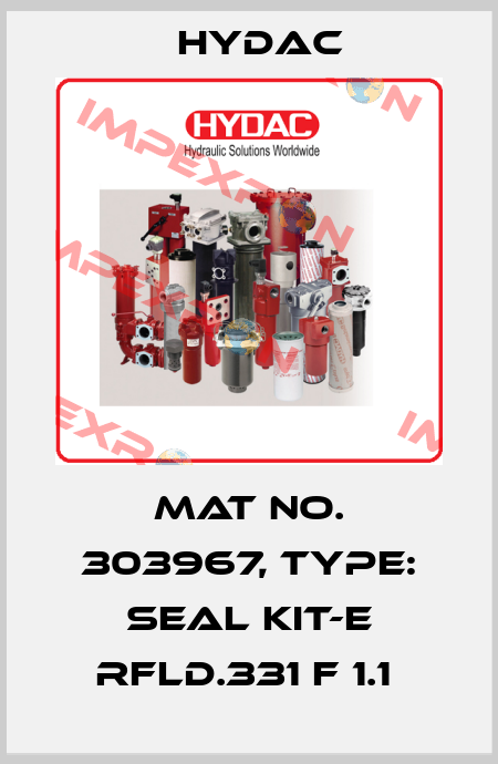 Mat No. 303967, Type: SEAL KIT-E RFLD.331 F 1.1  Hydac