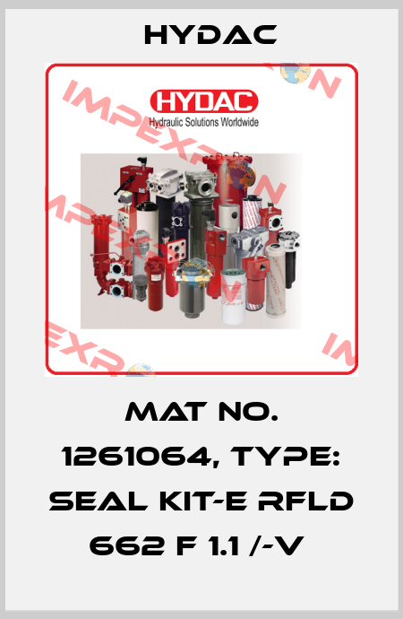 Mat No. 1261064, Type: SEAL KIT-E RFLD 662 F 1.1 /-V  Hydac