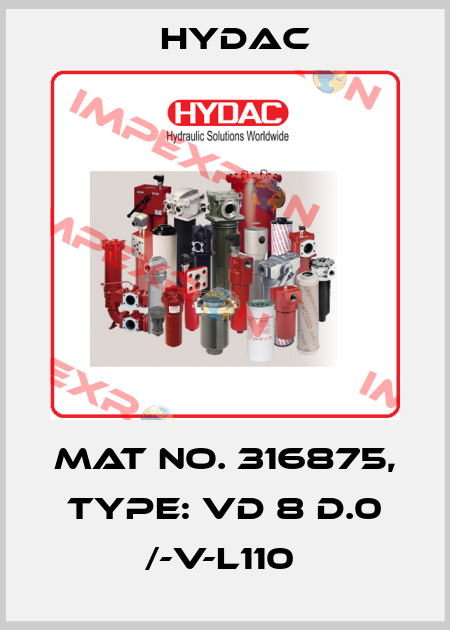 Mat No. 316875, Type: VD 8 D.0 /-V-L110  Hydac