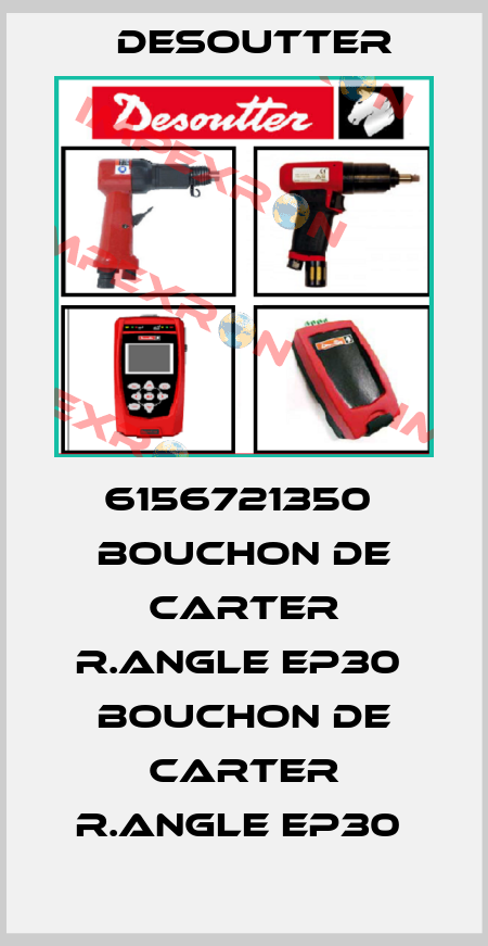 6156721350  BOUCHON DE CARTER R.ANGLE EP30  BOUCHON DE CARTER R.ANGLE EP30  Desoutter