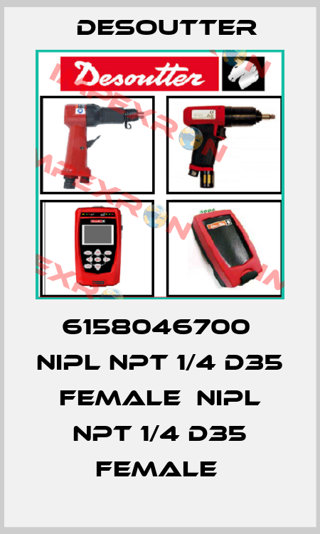 6158046700  NIPL NPT 1/4 D35 FEMALE  NIPL NPT 1/4 D35 FEMALE  Desoutter