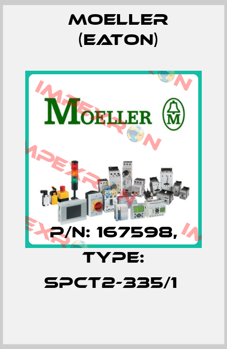 P/N: 167598, Type: SPCT2-335/1  Moeller (Eaton)