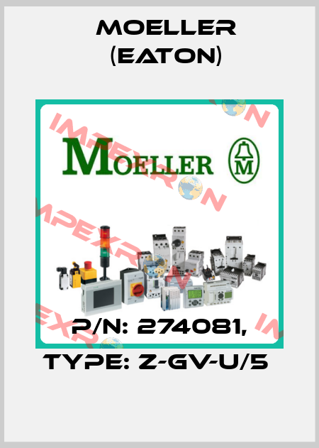 P/N: 274081, Type: Z-GV-U/5  Moeller (Eaton)