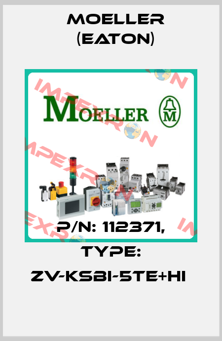 P/N: 112371, Type: ZV-KSBI-5TE+HI  Moeller (Eaton)