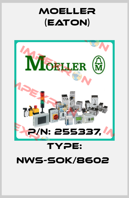 P/N: 255337, Type: NWS-SOK/8602  Moeller (Eaton)