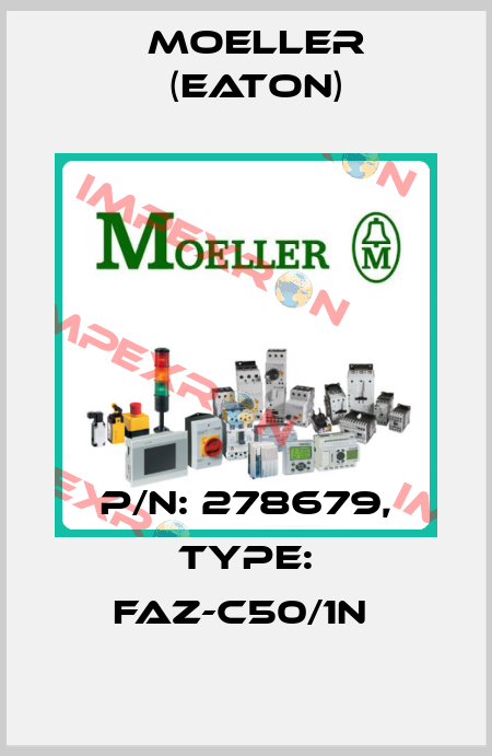 P/N: 278679, Type: FAZ-C50/1N  Moeller (Eaton)