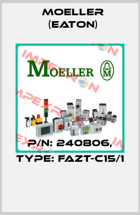 P/N: 240806, Type: FAZT-C15/1  Moeller (Eaton)