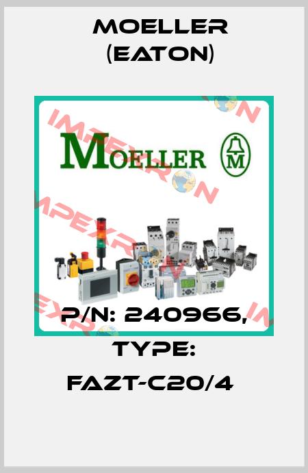 P/N: 240966, Type: FAZT-C20/4  Moeller (Eaton)