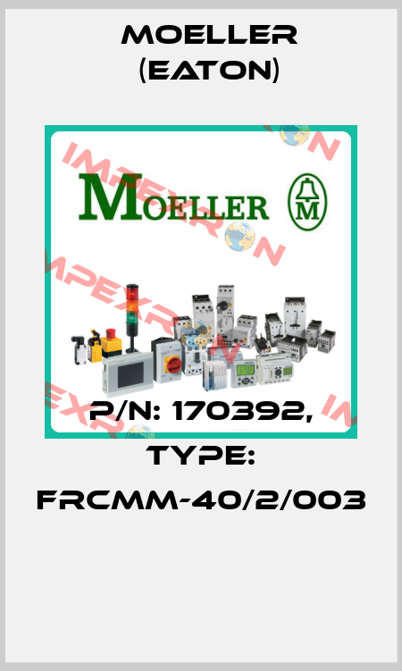 P/N: 170392, Type: FRCMM-40/2/003  Moeller (Eaton)