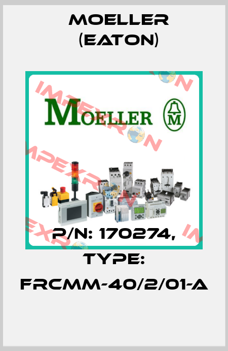 P/N: 170274, Type: FRCMM-40/2/01-A Moeller (Eaton)