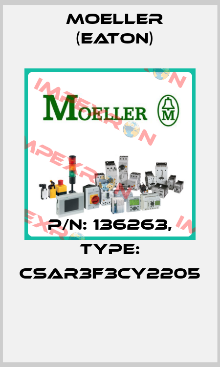 P/N: 136263, Type: CSAR3F3CY2205  Moeller (Eaton)