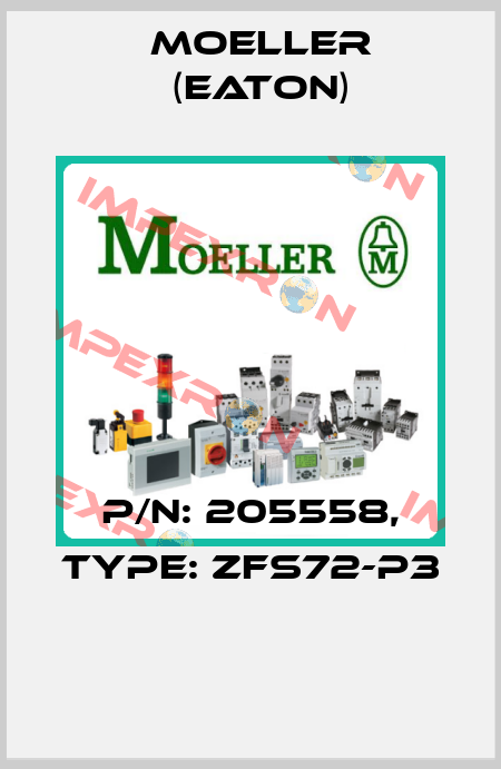 P/N: 205558, Type: ZFS72-P3  Moeller (Eaton)