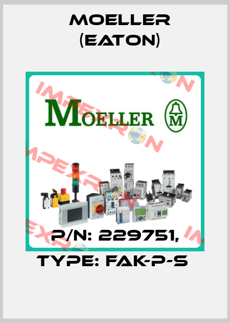P/N: 229751, Type: FAK-P-S  Moeller (Eaton)