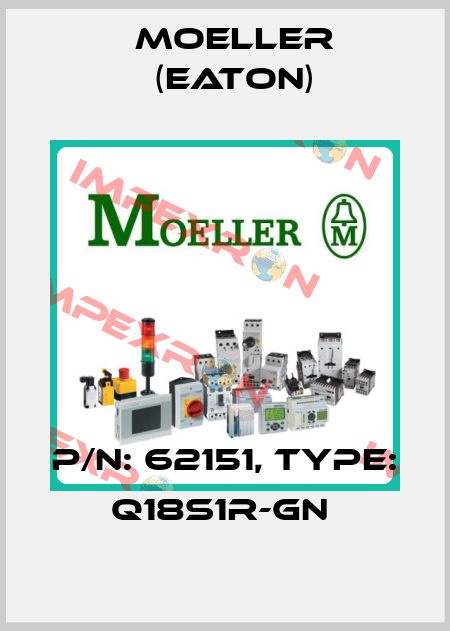 P/N: 62151, Type: Q18S1R-GN  Moeller (Eaton)