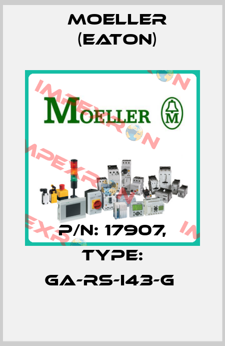 P/N: 17907, Type: GA-RS-I43-G  Moeller (Eaton)