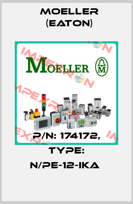 P/N: 174172, Type: N/PE-12-IKA  Moeller (Eaton)