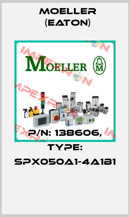 P/N: 138606, Type: SPX050A1-4A1B1  Moeller (Eaton)