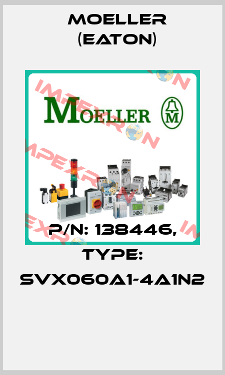 P/N: 138446, Type: SVX060A1-4A1N2  Moeller (Eaton)